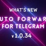 Auto Forward For Telegram v1.0.34
