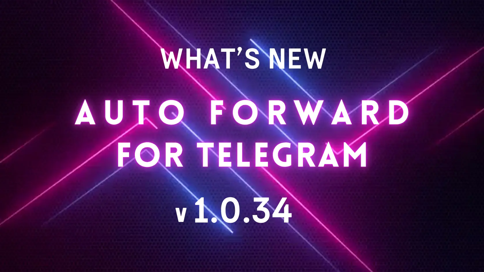 Auto Forward For Telegram v1.0.34