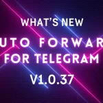 auto-forward-for-telegram-v1-0-37-update-banner